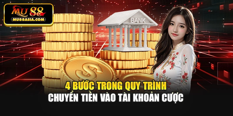 4 bước trong quy trình chuyển tiền vào tài khoản cược