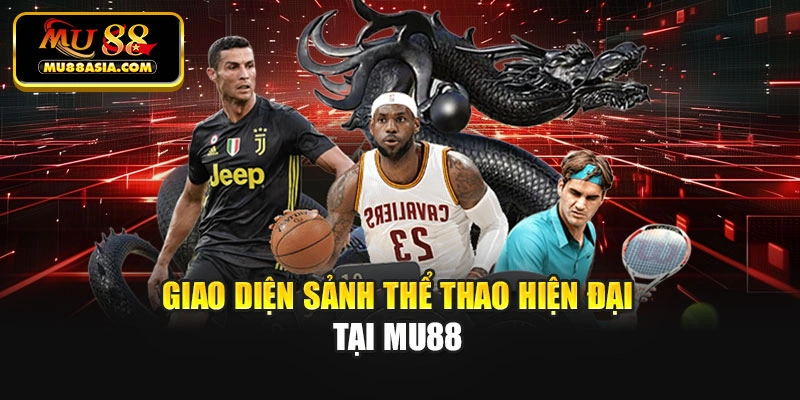 Giao diện sảnh thể thao hiện đại tại Mu88